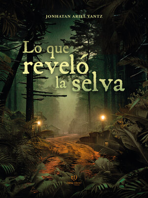 cover image of Lo que reveló la selva
